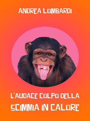 cover image of L'audace colpo della scimmia in calore